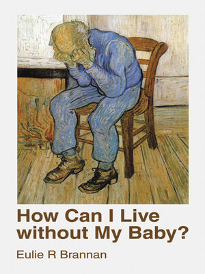 cover image of How Can I Live Without My Baby?